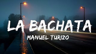 Manuel Turizo - La Bachata (Letra/Lyrics)  | 20Min Loop Lyrics