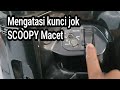 Mengatasi kunci jok SCOOPY macet