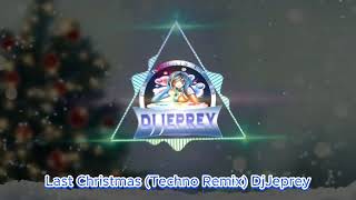 Last Christmas (Tecno Remix) DjJeprey