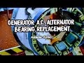 GENERATOR A.C. ALTERNATOR BEARING REPLACEMENT