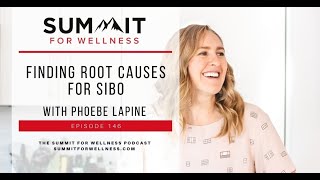 146- Finding Root Causes for SIBO with Phoebe Lapine