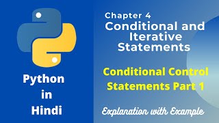 #18 Conditional control statements in Python Part 1 | Chapter 4 | if and if...else statement