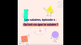 Les salaires, épisode 1 : qu’est-ce que le salaire ?