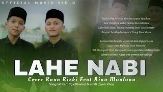 LAHE NABI || KANA RIZKI FEAT RIAN MAULANA (COVER MUSIC VIDEO)