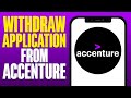 How To Withdraw Application From Accenture (2024)