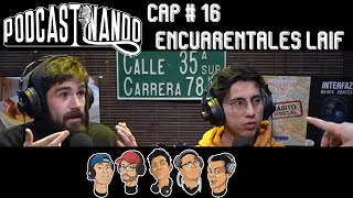 Podcastinando: Cap #16 - Encuarentales Laif