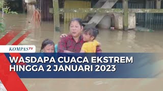 BMKG: Waspada Cuaca Ekstrem Hingga 2 Januari 2023
