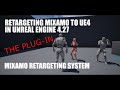 Mixamo Retargeting System: The Plug-In: Mixamo to UE4 Mannequin or Skeleton