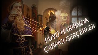 Büyü  İle İlgili Çarpıcı Bilgiler!