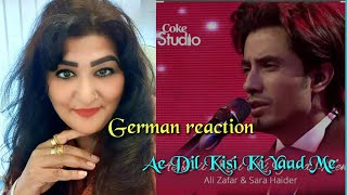 German Reaction | Ae Dil Kisi Ki Yaad Mein | Coke Studio Season 8| Ali Zafar & Sara Haider | Strings