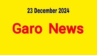 Garo News 23 December 2024 || Garo AIR Shillong