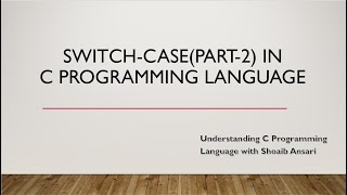 Switch-case (Part-2) | Decision-making structure | C Programming | Intellect Coding | Shoaib Ansari