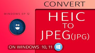 CONVERT HEIC to JPG File on Windows 10