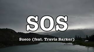 Sueco - SOS (feat. Travis Barker) - Lyrics