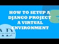 HOW TO SETUP DJANGO WITH A VIRTUAL ENVIRONMENT | Python VENV