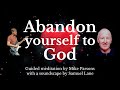 Abandon Yourself to God | Guided Meditation by Mike Parsons