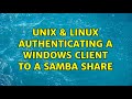 Unix & Linux: Authenticating a Windows client to a Samba share