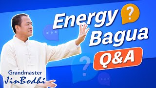 Energy Bagua Q&A