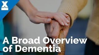 A Broad Overview of Dementia