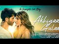 Teri Akhiyaan Gulab! Romantic Hindi Mashup Bollywood song slow+remix#arijitsingh #viralsong#lovesong