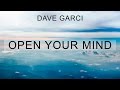 Dave Garci - Open Your Mind (Audio)