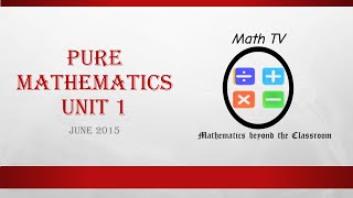 PURE MATHEMATICS UNIT 1|JUNE 2015|PAPER 1|MCQ PAPER