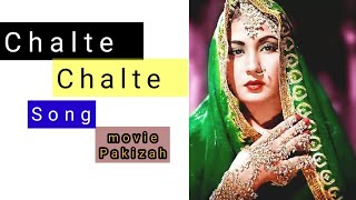 Chalte Chalte yunhi koi....Song Lata mangeshkar.  movie .Pakiza