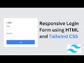 Simple Login Form - Tailwind CSS | Responsive Login Form using HTML and Tailwind CSS