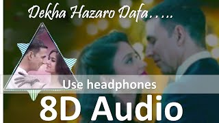 🔥8D song | Dekha hazaro Dafa ..| Rustom | 8D Music | Akshay kumar | AYUSH official
