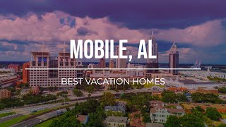 Mobile, Alabama's CANT MISS Vacation Homes and Hotels (Airbnb, VRBO, Booking.com)