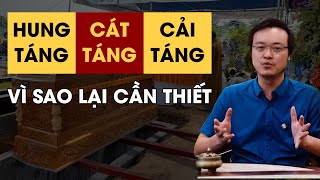 Hung Táng, Cát Táng, Cải Táng vì sao lại cần thiết - Làm thế nào cho đúng Phong Thủy | pttn