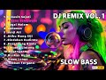 MIX Dangdut Vol.1 | DJ Slow Bass Remix