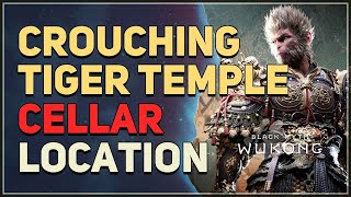 Crouching Tiger Temple Cellar Location Black Myth Wukong