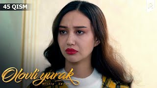 Olovli yurak 45-qism (milliy serial) | Оловли юрак 45-кисм (миллий сериал)