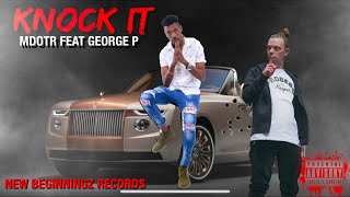 M Dot R Ft George P - Knock It [Falco Productions] OFFICIAL VIDEO