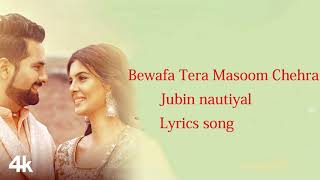 Bewafa Tera Masoom Chehre Lyrics Song | Jubin Nautiyal | karan Mehra Ihan Dhilon | Rochak Kohli