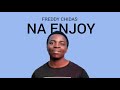 FREDDY CHIDAS - NA ENJOY ( official lyric video)