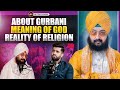 EP-51 Bhai Ranjit Singh Khalsa Dhadrianwale About Gurbani, Meaning Of God | AK TALK SHOW