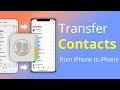 [2 Ways] How to Transfer Contacts from iPhone to iPhone 2020