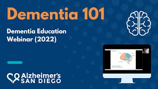 Dementia 101 - Webinar by Alzheimer's San Diego