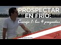 ¿Cómo prospectar en frío a cualquier persona? Consejo #1: LAS 4 PREGUNTAS - Juan Ricardo Roldán