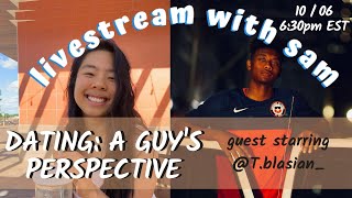 Dating: A guy's perspective | Asking questions you are too afraid to ask guys | LIVESTREAM WITH SAM