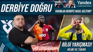 Derbiye Doğru | Takımların Son Durumları | Bilgi Yarışması