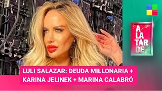 Luli Salazar: deuda millonaria +  Marina Calabró - #ALaTarde | Programa completo (11/1/24)