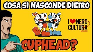 Cosa si nasconde dietro Cuphead?