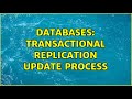 Databases: Transactional Replication Update process (2 Solutions!!)