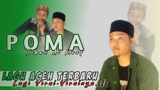 POMA - Qasidah Aceh Terbaru 2021 | ILHAM AL KAAF bErsama Kawannya! SUARANYA BIKIN MERINDING 😢