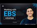 Working with EBS volumes | Complete AWS Series | GeeksforGeeks