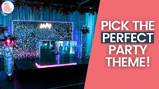 3 Tips for Picking the Perfect Party Theme!