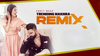Trending Nakhra Remix | @amritmaanmusic | Intense |  Latest song 2021 | My Lyrics